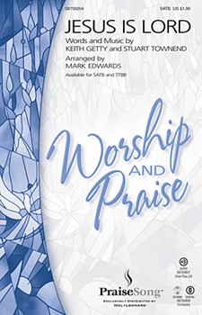 Jesus Is Lord by Getty and Townend - Edwards Mark - for SATB