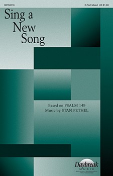 Sing A New Song by Pethel Stan for 2-Part Mixed