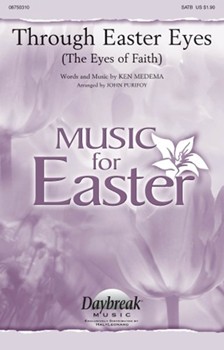 Through Easter Eyes by Medema Ken - Purifoy John - Ken Medema for SATB
