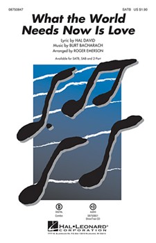 What The World Needs Now by Bacharach Burt - Emerson Roger - for SATB