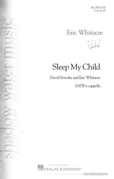Sleep My Child by Whitacre Eric for SATB