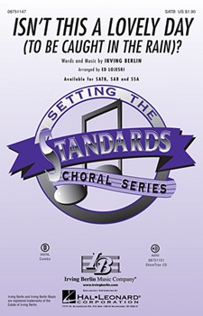 Isn't This A Lovely Day (To Be Caught... by Berlin Irving - Lojeski Ed - for SATB