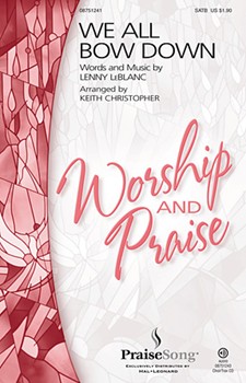 We All Bow Down by Leblanc Lenny - Christopher Keith - Lenny LeBlanc for SATB