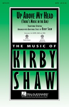 Up Above My Head (There's Music In Air) by Spirituals - Shaw Kirby - for SATB