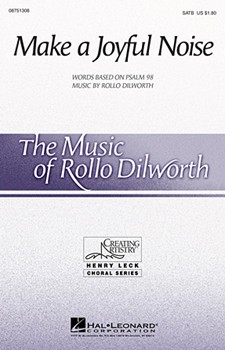 Make A Joyful Noise by Dilworth Rollo for SATB