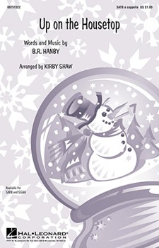 Up On The Housetop by Hanby Benjamin R - Shaw Kirby - for SATB