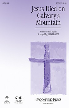 Jesus Died On Calvary's Mountain