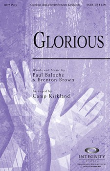 Glorious by Baloche and Brown - Kirkland Camp - Paul Baloche for SATB