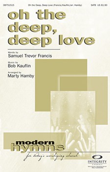 Oh The Deep Deep Love by Francis Samuel Trevor - Hamby Marty - for SATB