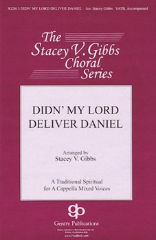Didn' My Lord Deliver Daniel by Gibbs Stacey V - Gibbs Stacey V - for SATB