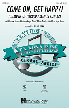 Come On Get Happy - (Medley) by Harold Arlen - Shaw Kirby - for SSA