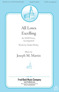 All Loves Excelling by Martin Joseph M for SATB