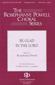 Be Glad In The Lord by Powell Rosephanye for SATB