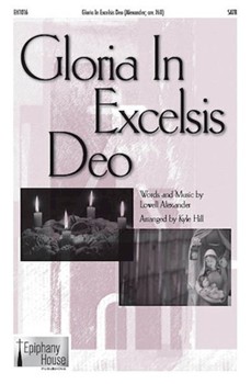 Gloria In Excelsis Deo by Alexander Lowell - Hill Kyle - for SATB