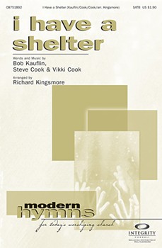 I Have A Shelter by Cook Steve and Vikki - Kingsmore Richard - for SATB