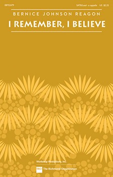 I Remember I Believe by Reagon Bernice Sweet Honey In The R for SATB