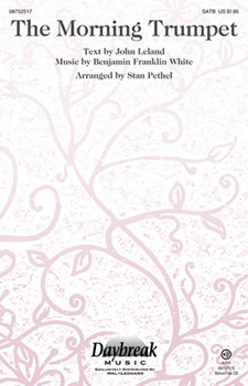 Morning Trumpet by White Benjamin Franklin - Pethel Stan - for SATB