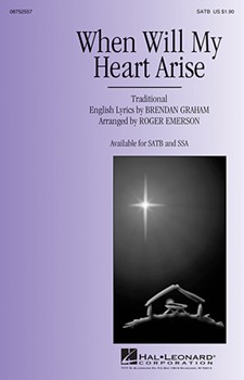 When Will My Heart Arise by - Emerson Roger - for SATB