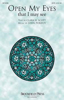 Open My Eyes That I May See by Purifoy John for SATB