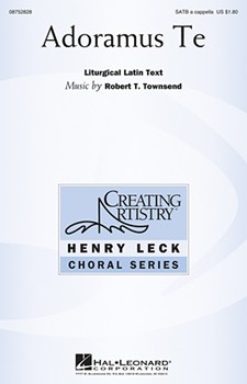 Adoramus Te by Townsend Robert for SATB a cappella