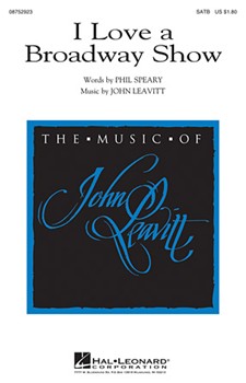 I Love A Broadway Show by Leavitt John for SATB