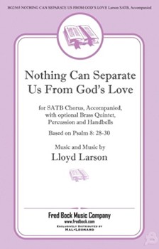 Nothing Can Separate Us From God's Love by Larson Lloyd for SATB