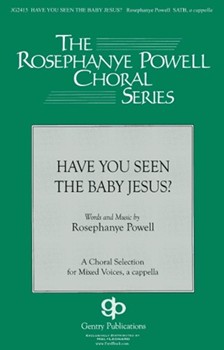 Have You Seen the Baby Jesus by Powell Rosephanye for SATB