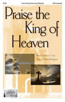 Praise The King Of Heaven by Rodriguez Penny for SATB