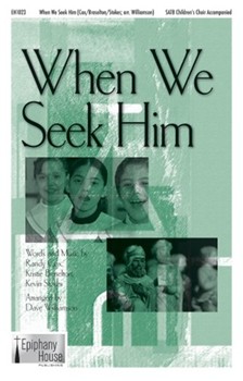 When We Seek Him by Cox Braselton and Stone - Williamson Dave - for SATB
