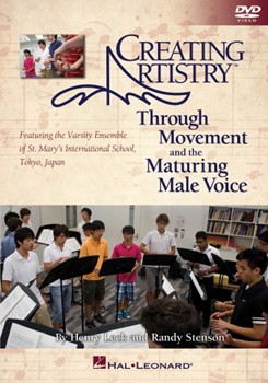 Creating Artistry Through Movement by Leck Henry H - And The Maturing Male Voice - for Text