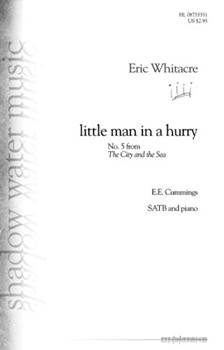 Little Man In A Hurry by Whitacre Eric for SATB