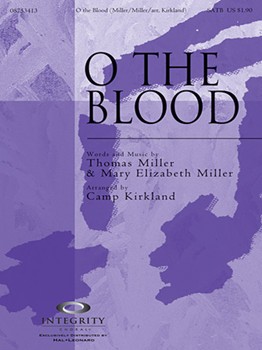O The Blood by Miller Thomas and Mary - Kirkland Camp - for SATB
