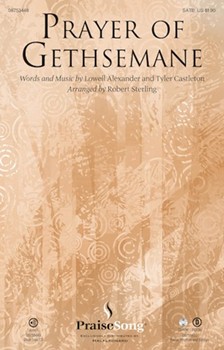 Prayer Of Gethsemane by Alexander and Castleto - Sterling Robert - for SATB
