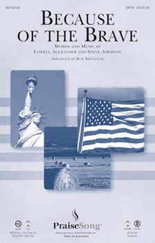 Because Of The Brave by Alexander Lowell - Krogstad Bob - for SATB