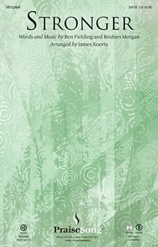 Stronger by Morgan Reuben - Koerts James - for SATB