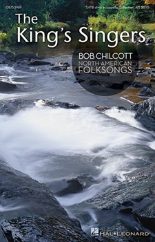 Bob Chilcott - North American Folksongs by King's Singers - Chilcott Bob - The King's Singers for SATB