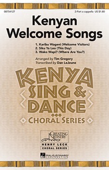 Kenyan Welcome Songs by - Gregory Tim - for 2-Part