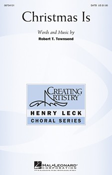 Christmas Is by Townsend Robert for SATB
