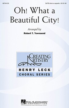 Oh What A Beautiful City by - Townsend Robert - for SATB