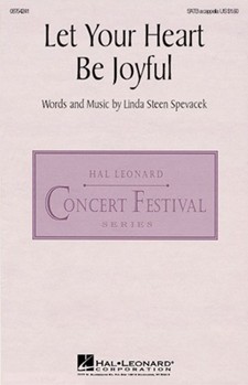 Let Your Heart Be Joyful by Spevacek Linda for SATB a cappella