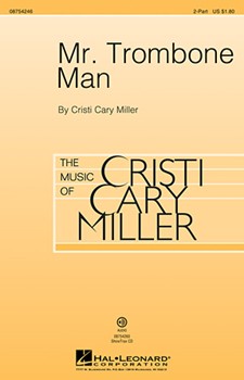 Mr Trombone Man by Miller Cristi Cary for 2-Part