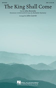 King Shall Come by Kentucky Harmony - Leavitt John - for SAB