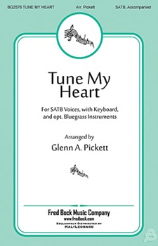 Tune My Heart by - Pickett Glenn - for Accompaniment CD
