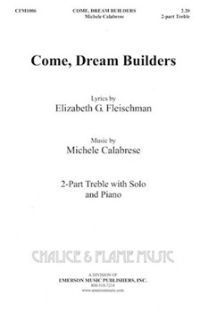 Come Dream Builders by Fleischman Elizabeth for 2-Part Treble