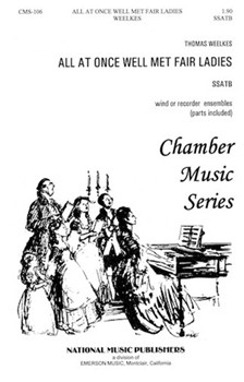 All At Once Well Met Fair Ladies by Weelkes Thomas - Hall William - for SSATB