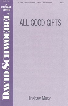 All Good Gifts by Schwoebel David for SATB