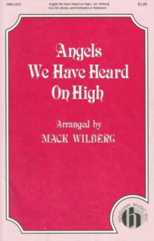 Angels We Have Heard On High by - Wilberg Mack - for SATB