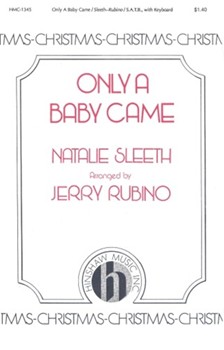 Only A Baby Came by Sleeth Natalie - Rubino Jerry - for SATB