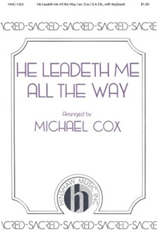 He Leadeth Me All The Way by Lowry and Bradbury - Cox Michael - for SATB