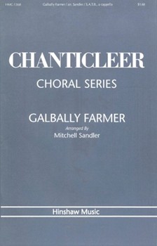 Galbally Farmer by Irish Folk Song - Sandler Mitchell - for SATB a cappella